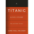 A Titanic Love Story: Ida and Isidor Straus - Hardcover