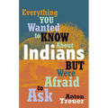 Everything You Wanted to Know about Indians But Were Afraid to Ask: Revised and Expanded - Paperback