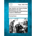 Das Verhor Von Henry Kobler Musselman Fur Die Ermordung Des Unglucklichen Lazarus Zellerbach - Paperback