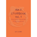 HSK 2 Storybook Vol 1: Stories in Simplified Chinese and Pinyin, 300 Word Vocabulary Level - Paperback