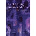 Exploring Numerology: Life by the Numbers - Paperback