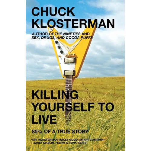 Killing Yourself to Live: 85% of a True Story - Paperback