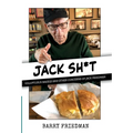 Jack Sh*t: Voluptuous Bagels and Other Concerns of Jack Friedman - Hardcover