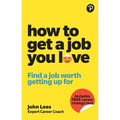 How to Get a Job You Love: Find a Job Worth Getting Up for in the Morning - Paperback