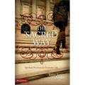 The Sacred Way: Spiritual Practices for Everyday Life - Paperback