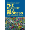 The Object as a Process: Essays Situating Artistic Practice - Paperback