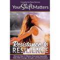 Your Shift Matters: Resistance to Resilience - Paperback
