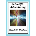 Scientific Advertising: Principles of Measurable Marketing and Direct Advertising - Paperback