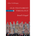 Old Testament Theology: Israel's Gospel - Paperback
