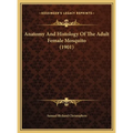 Anatomy And Histology Of The Adult Female Mosquito (1901) - Hardcover