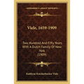 Viele, 1659-1909: Two Hundred And Fifty Years With A Dutch Family Of New York (1909) - Paperback