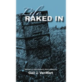 Life Raked In: Penned in a Wild Blueberry Field in Maine - Hardcover
