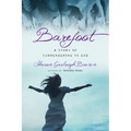 Barefoot: A Story of Surrendering to God - Paperback