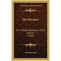 The Privateer: Or the Black Boatswain of the Atlantic (1846) - Hardcover