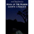 Epoch of the Promise: Dawn Unseen - Paperback
