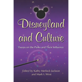 Disneyland and Culture: Essays on the Parks and Their Influence - Paperback