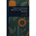Fences, Gates and Bridges: A Practical Manual - Hardcover