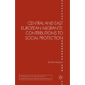 Central and East European Migrants' Contributions to Social Protection - Paperback
