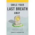 Smile Your Last Breath Away - Paperback