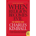 When Religion Becomes Evil: Five Warning Signs - Paperback