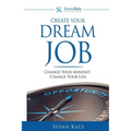 Susan Katz Advantage: Create Your Dream Job: Change Your Mindset, Change Your Future - Paperback