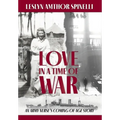 Love in a Time of War: An Army Nurse's Coming of Age Story - Hardcover