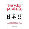 Everyday Japanese: A Basic Introduction to the Japanese Language & Culture - Hardcover
