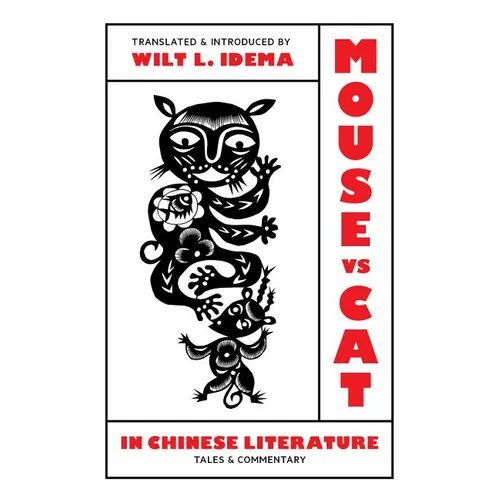 Mouse vs. Cat in Chinese Literature: Tales and Commentary - Hardcover