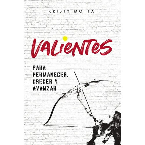 El Valientes: Para permanecer, crecer y avanzar - Paperback