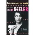 Too Marvelous for Words: The Life and Career of Ruby Keeler (hardback) - Hardcover