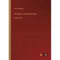 The Story of an African Farm: in large print - Paperback