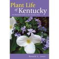 Plant Life of Kentucky: An Illustrated Guide to the Vascular Flora - Hardcover