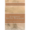 Catholic Social Teaching: Guide to a More Just World - Paperback