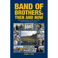 Band of Brothers, Then and Now: The Inspiring Story of the 1966-1970 WVU Football Mountaineers - Paperback