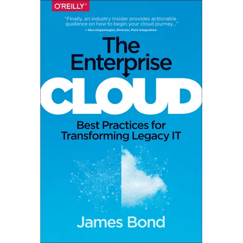 The Enterprise Cloud: Best Practices for Transforming Legacy It - Paperback