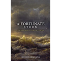 A Fortunate Storm: The Improbable Story of Stoicism: How it Came About and What it Says - Paperback