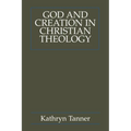 God and Creation in Christian Theology: Tyranny and Empowerment? - Paperback