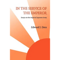 In the Service of the Emperor: Essays on the Imperial Japanese Army - Paperback