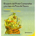 El Cuento del Pirata Comearañas Y Su Viaje a la Pizza del Tesoro / The Tale of the Spider-Eating Pirate and His Journey to the Treasure Pizza - Paperback