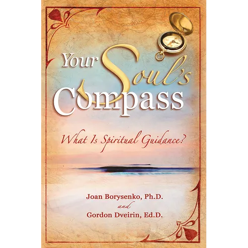 Your Soul's Compass: What Is Spiritual Guidance? - Paperback
