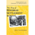 Challenge and Change in Appalachia: The Story of Hindman Settlement School - Hardcover