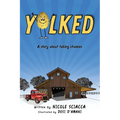 Yolked: A Story about Taking Chances - Hardcover