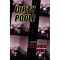 Dirty Poole: A Sensual Memoir - Paperback