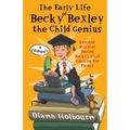 The Early Life of Becky Bexley the Child Genius: Fun and Mischief During Becky Bexley's First Years on the Planet - Paperback