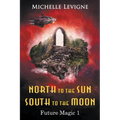 North to the Sun, South to the Moon - Paperback