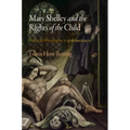 Mary Shelley and the Rights of the Child: Political Philosophy in Frankenstein - Paperback