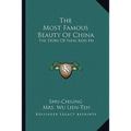 The Most Famous Beauty Of China: The Story Of Yang Kuei-Fei - Paperback