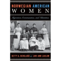 Norwegian American Women: Migration, Communities, and Identities - Paperback