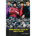 From Squeaky Clean to Dirty Water - My Life with the Sixties Garage Rock Trailblazers the Standells - Paperback