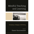 Mindful Teaching and Learning: Developing a Pedagogy of Well-Being - Paperback